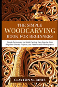 The Simple Woodcarving Book for Beginners I593